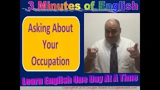 3 Minutes of English Asking About Your Occupation With DouglasESL