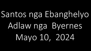 May 10, 2024 Daily Gospel Reading Cebuano Version