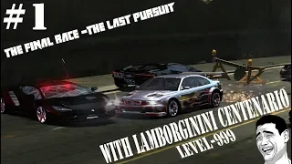 The Final Pursuit-The Final Race With Centenario Level-999