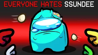 Every One HATES SSundee in Among Us