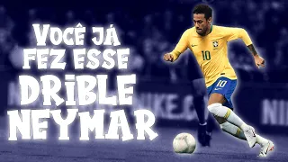 5 Dribles HUMILHANTES do NEYMAR Jr. que VOCÊ JÁ FEZ OU TOMOU!