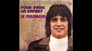 Pierre GROSCOLAS  -  pour faire un enfant  -  1972