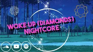 Nightcore - Woke Up (Diamonds)