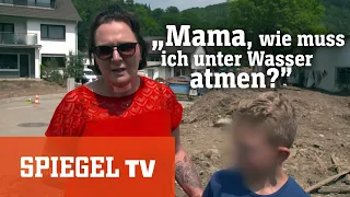 „Mama, wie muss ich atmen unter Wasser?“: Der Kampf ums Überleben im Ahrtal | SPIEGEL TV