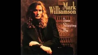 Mark Williamson - Time Slipping By (1994)