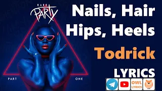 Todrick Hall - Nails, Hair, Hips, Heels Lyrics Video (Owl Lyrics)