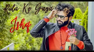 Rula Ke Gaya Ishq Tera | Mr Asif  | Sagar | Jeetu | Full video Song