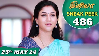 Iniya Serial | EP 486 Sneak Peek | 25th  May 2024 | Alya Manasa | Rishi | Saregama TV Shows Tamil