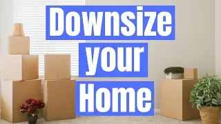 How to downsize your home: Best tips to make it easy and affordable