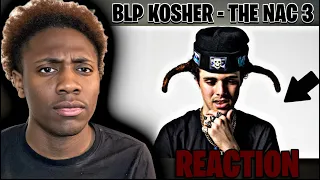 BLP REALLY SWITCHED FLOWS! | BLP KOSHER - THE NAC 3 | (My Reaction)