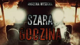 Szara godzina - CreepyPasta [PL]