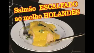 SALMÃO COZIDO AO MOLHO HOLANDÊS - RECEITA FRANCESA