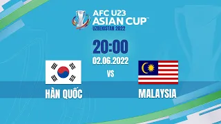 🔴 TRỰC TIẾP: U23 HÀN QUỐC - U23 MALAYSIA (BẢN CHÍNH THỨC) | LIVE AFC U23 ASIAN CUP 2022