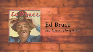Ed Bruce - For Love's Own Sake