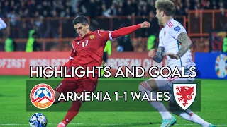 Armenia - Wales (1-1) Highlights and Goals | Հայաստան - Ուելս խաղի գոլերն ու վտանգավոր պահերը