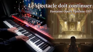 Opera Epiclese "Le spectacle doit continuer"/ Genshin Impact Fontaine OST Piano Arrangement