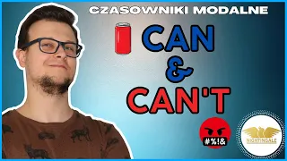 Can & Can't - CZASOWNIKI MODALNE - Wymowa, znaczenia, odmiana, przykłady , ciekawostki z ŻYCIA!