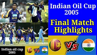 Indian Oil Cup Final Match Highlights 2005               | Srilanka Vs India | R.Premadasa Stadium |