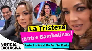 ¡La tristeza de Adamari entre bambalinas ante la final de Así se baila!