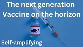 Self amplifying mRNA COVID19 Vaccine. Offers potential advantages over traditional mRNA vaccines