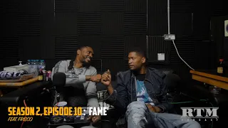 Big Fris (BBK) “Topboy stole my name..." RTM Podcast Show S2 Episode 10 (Fame)