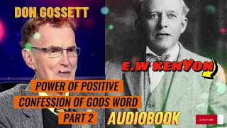 Beautiful Life - POWER OF POSITIVE CONFESSION OF GODS WORD- E W KENYON AND DON GOSSETT - Part.2