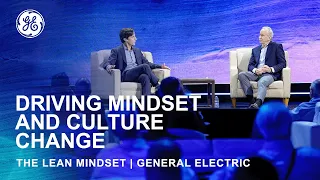 Driving Mindset & Culture Change | Vicente Reynal & Admiral William Lescher | The Lean Mindset | GE