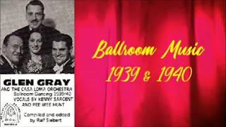 Glen Gray: Ballroom Music 1939 - 1940