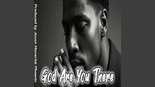 God Are You There