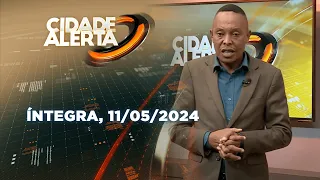 Assista na íntegra o Cidade Alerta 11/05/2024