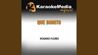 Que Bonito (Karaoke Version) (In the Style of Rosario Flores)