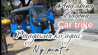 Ang aking bagong car trike Pinagawan ko agad ng pinto