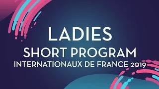 Ladies Short Program | Internationaux de France 2019 | #GPFigure