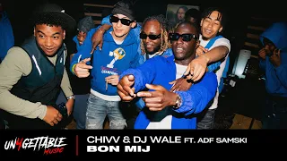 Chivv & DJ Wale Ft. ADF Samski - Bon Mij (prod. Soundflow & Barttelini)