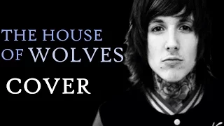 The House Of Wolves - BMTH (VOCAL COVER)