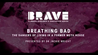 BRAVE | Breathing Bad - the dangers of living in a former meth house