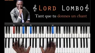 Lord Lombo - Tant que tu donnes un chant: Tutoriel Débutant PIANO QUICK
