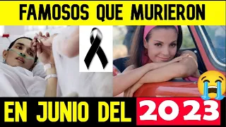 30 FAMOSOS QUE MURIERON EN JUNIO 2023 (A ella todos la amaban)