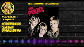 The Police -  Roxanne Live   Sting Only Isolated Voice Acapella