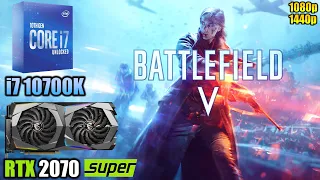 Battlefield V : i7 10700K + RTX 2070 Super | 1080p & 1440p | Low & Ultra Settings