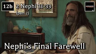 Come Follow Me - 2 Nephi 31-33 (part 2): Nephi's Final Farewell