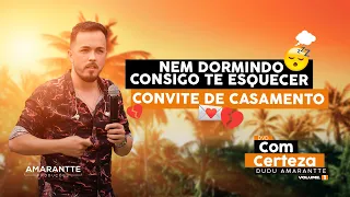 Dudu Amarantte - Nem Dormindo Consigo Te Esquecer / Convite De Casamento (DVD Com Certeza)