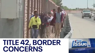 Texas: The Issue Is - Title 42 and concerns on the border crisis | FOX 7 Austin