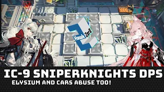 IC9 Sniperknights DPS w/ Elysium and Car Abuse | Arknights