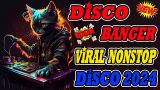 🇵🇭 [ NEW ] Viral Disco Banger remix nonstop 2024 - VIRAL NONSTOP DISCO DANCE MIX 2024