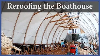 Acorn to Arabella - Journey of a Wooden Boat - Episode 100: Reroofing the Boathouse