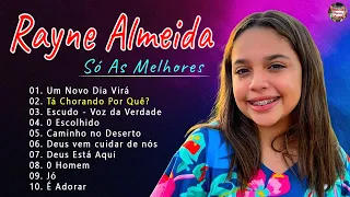 Rayne Almeida - Melhores Músicas Gospel Mais Tocadas - Hinos Evangélicos, Tá Chorando Por Quê?, ...