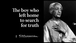 The boy who left home to search for truth | Krishnamurti