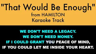 "That Would Be Enough" from Hamilton - Karaoke Track with Lyrics on Screen