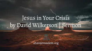 David Wilkerson - Jesus in Your Crisis | New Sermon - MUST Hear